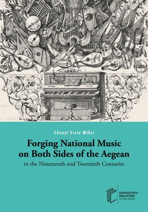 Cover 'Forging National Music on Both Sides of the Aegean in the Nineteenth and Twentieth Centuries'