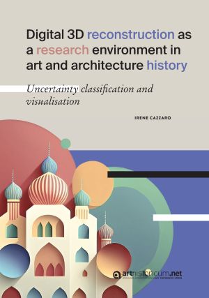 Cover 'Digital 3D reconstruction as a research environment in art and architecture history: Uncertainty classification and visualisation'