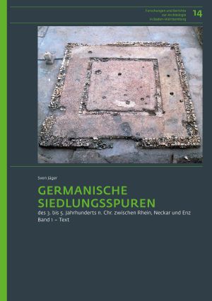 Cover: Germanische Siedlungsspuren des 3. bis 5. Jahrhunderts n. Chr. zwischen Rhein, Neckar und Enz
