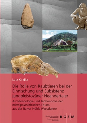 Cover: Die Rolle von Raubtieren bei der Einnischung und Subsistenz jungpleistozäner Neandertaler