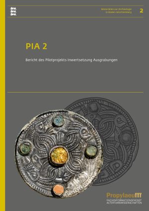 Weitere Informationen über 'PIA 2. Bericht des Pilotprojekts Inwertsetzung Ausgrabungen'